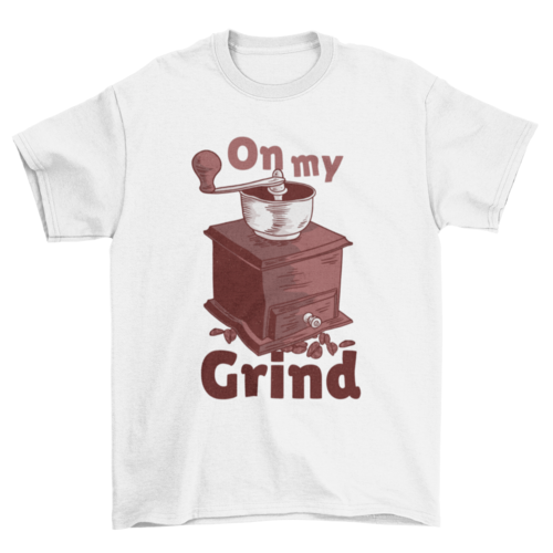 Manual Coffee Grinder Quote T-shirt - Elite Edge Coffee Company